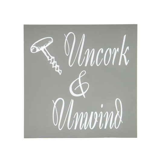 Uncork & Unwind Wood Sign 10x10"